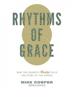 Rhythms of Grace - Mike Cosper