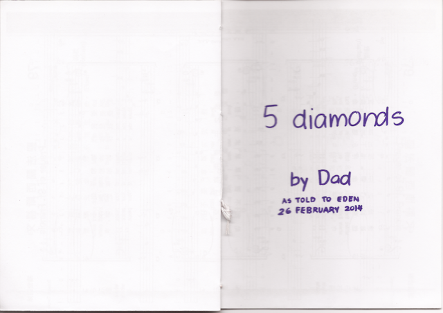 5 diamonds - by Dad, as told to E on 26 Feb 2014.
