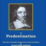 Book review: Amyraut on Predestination